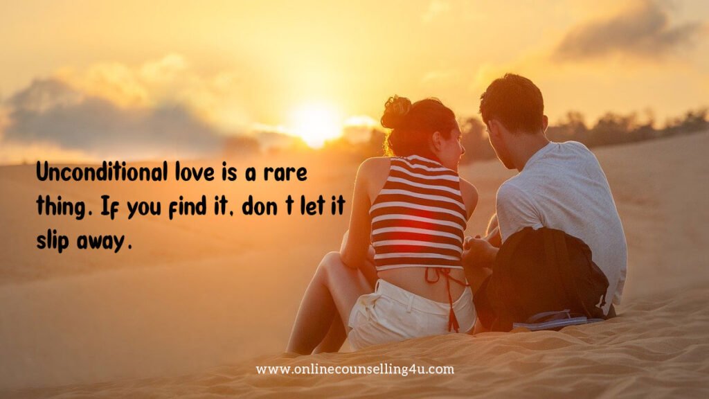 Unconditional love is a rare thing. If you find it, don’t let it slip away.