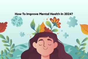 How To Improve Mental Health In 2024